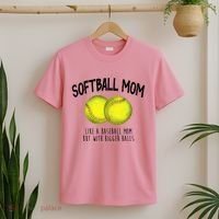 Softball Mom Like A Baseball Mom With Bigger Balls Funny T-Shirt thumb 2