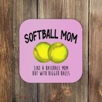 Softball Mom Like A Baseball Mom With Bigger Balls Funny Coaster thumb 0