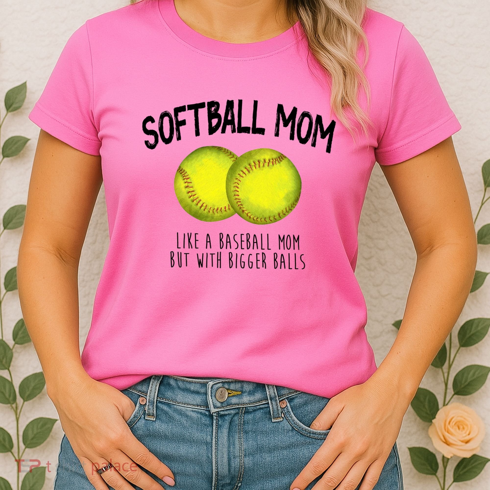 Softball Mom Like A Baseball Mom With Bigger Balls Funny Women's T-Shirt