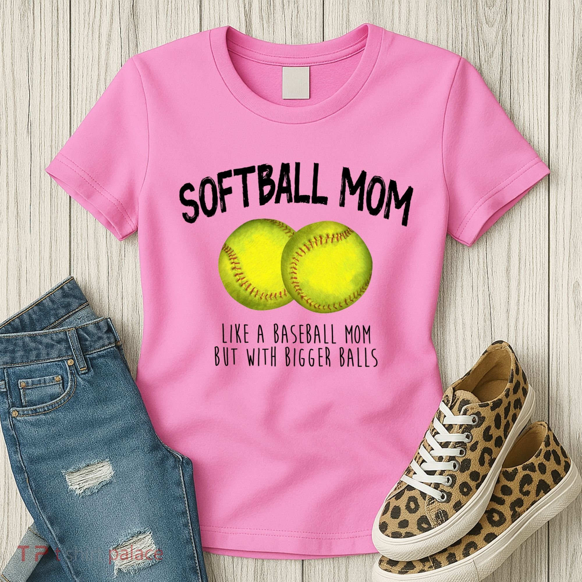 Softball Mom Like A Baseball Mom With Bigger Balls Funny Women's T-Shirt