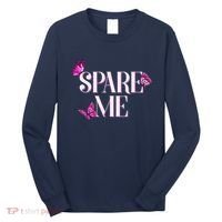 Spare Me Leah Reality Show Meme Butterflies Long Sleeve Shirt thumb 0