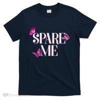 Spare Me Leah Reality Show Meme Butterflies T-Shirt thumb 0
