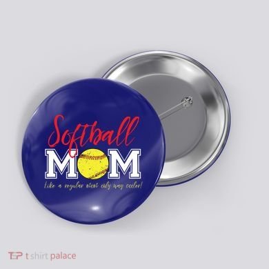 Softball Mom Like A Regular Mom Only Cooler Design Cool Gift Button