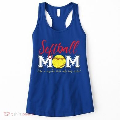 Softball Mom Like A Regular Mom Only Cooler Design Cool Gift Women's Tank Top