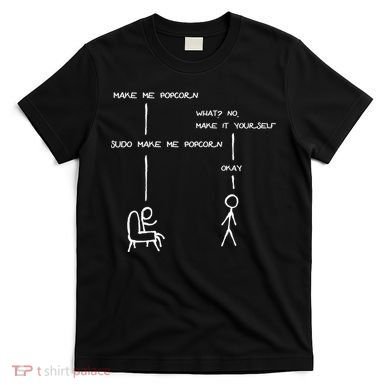 Sudo Make Me Popcorn - Funny Programming Jokes T-Shirt