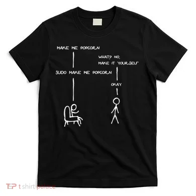 Sudo Make Me Popcorn - Funny Programming Jokes T-Shirt