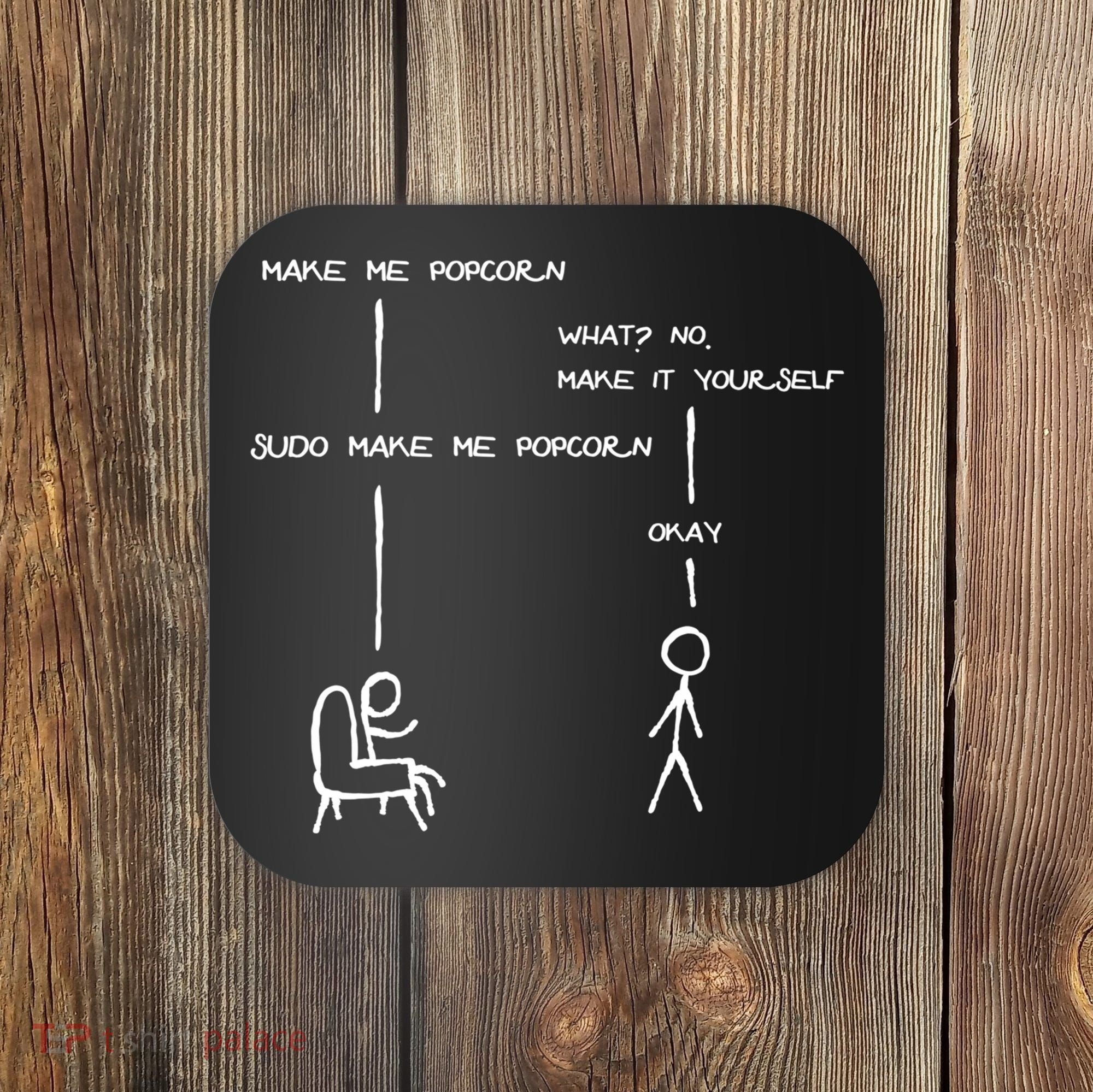 Sudo Make Me Popcorn - Funny Programming Jokes Coaster