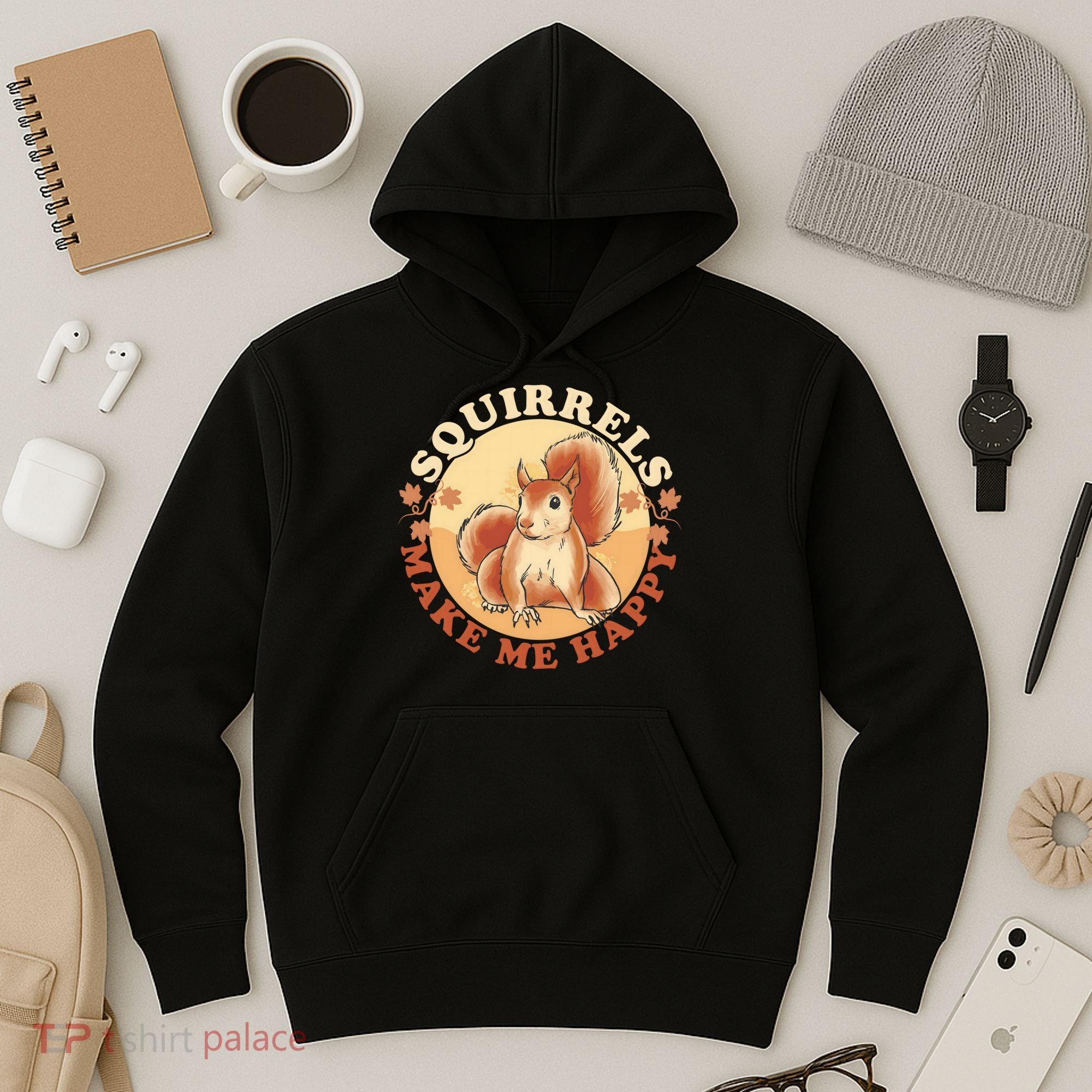 Squirrels Make Me Happy | Squirrel Lover Gift Hoodie