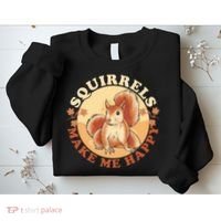 Squirrels Make Me Happy | Squirrel Lover Gift Sweatshirt thumb 2