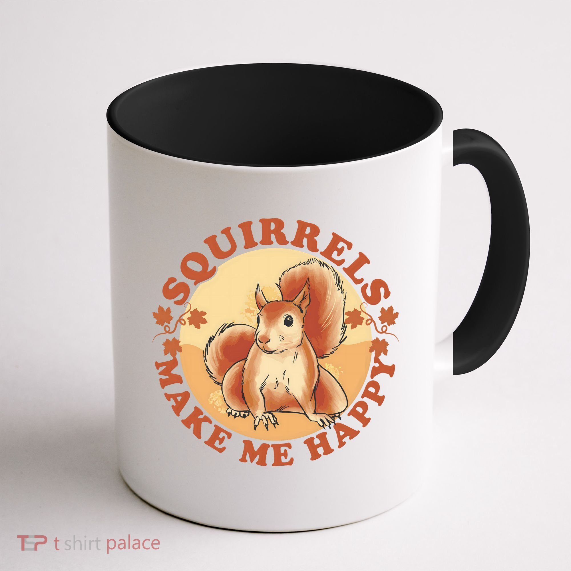 Squirrels Make Me Happy | Squirrel Lover Gift Coffee Mug