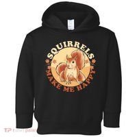 Squirrels Make Me Happy | Squirrel Lover Gift Toddler Hoodie thumb 0