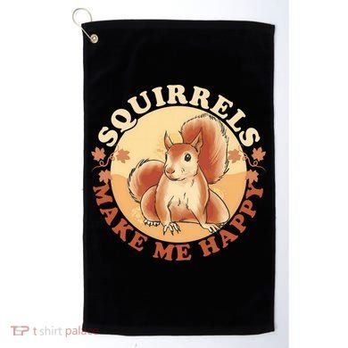 Squirrels Make Me Happy | Squirrel Lover Gift Golf Towel