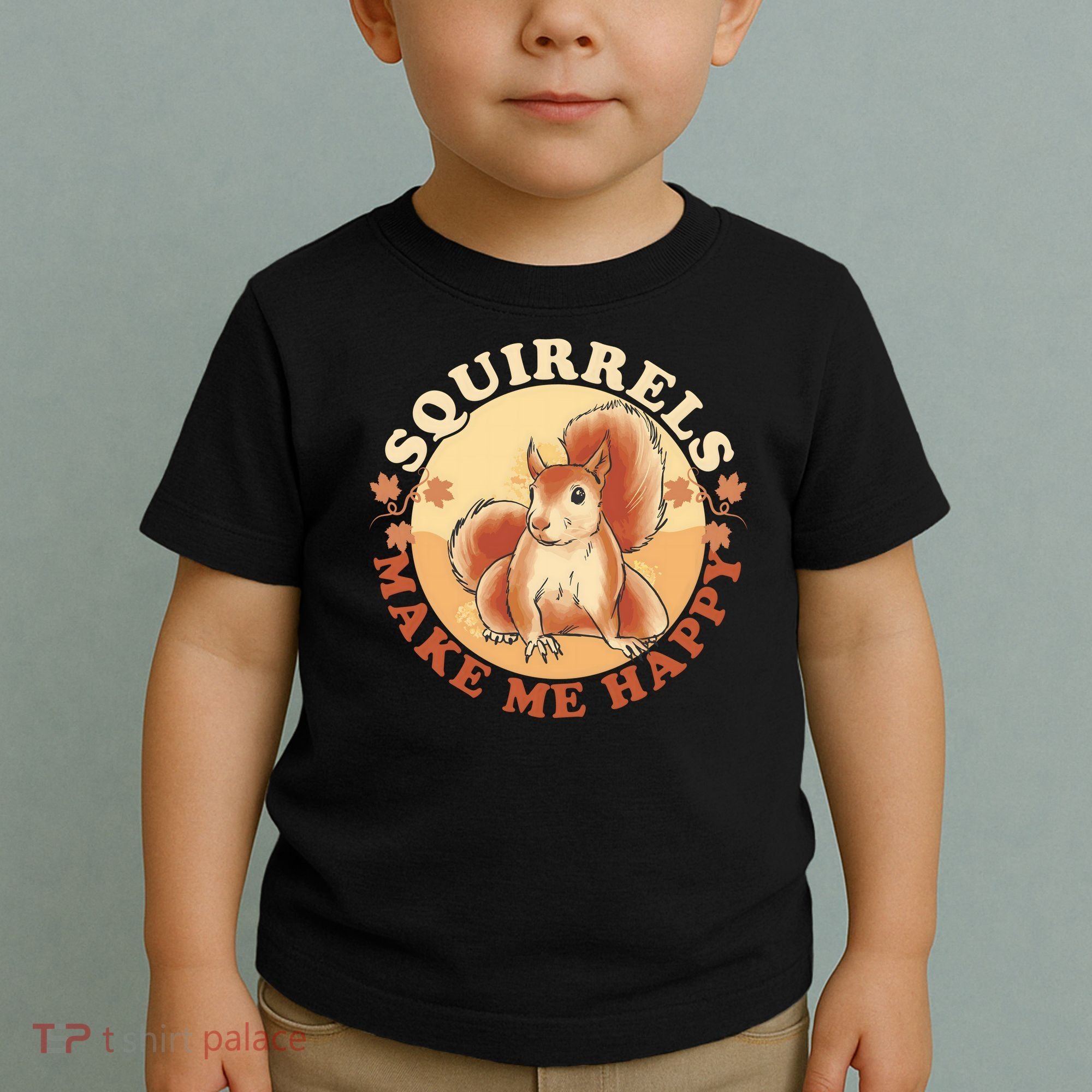 Squirrels Make Me Happy | Squirrel Lover Gift Toddler T-Shirt