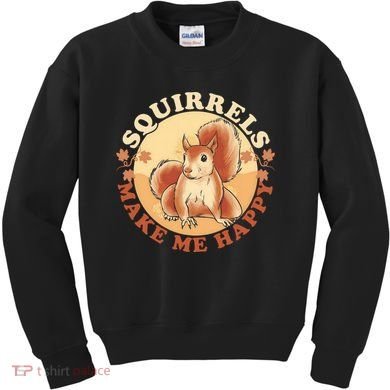 Squirrels Make Me Happy | Squirrel Lover Gift Kids Sweatshirt
