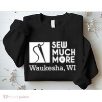Sew Much More Waukesha Wi Sweatshirt thumb 2