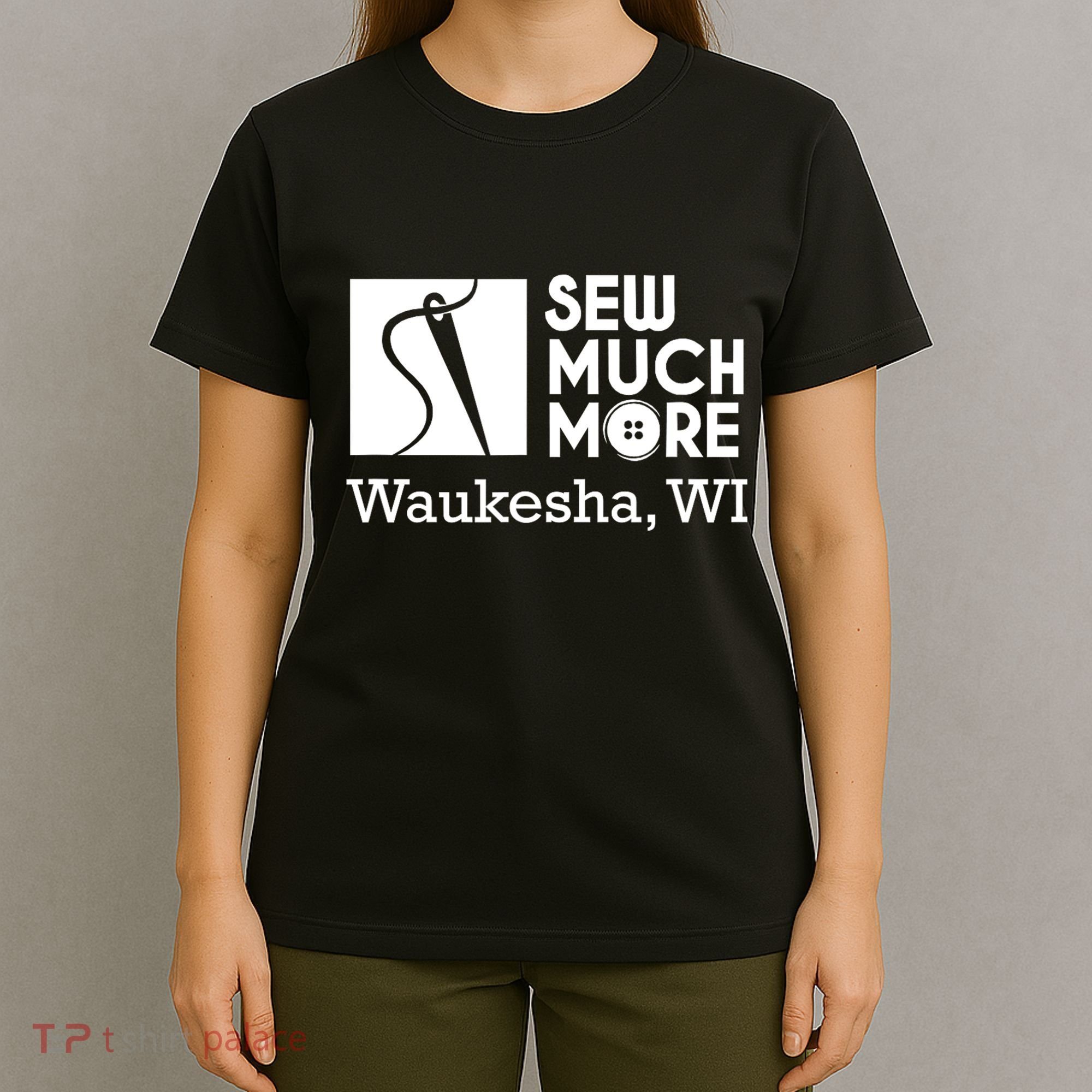Sew Much More Waukesha Wi T-Shirt