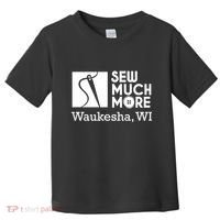 Sew Much More Waukesha Wi Toddler T-Shirt thumb 0