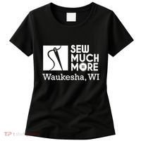 Sew Much More Waukesha Wi Women's T-Shirt thumb 0
