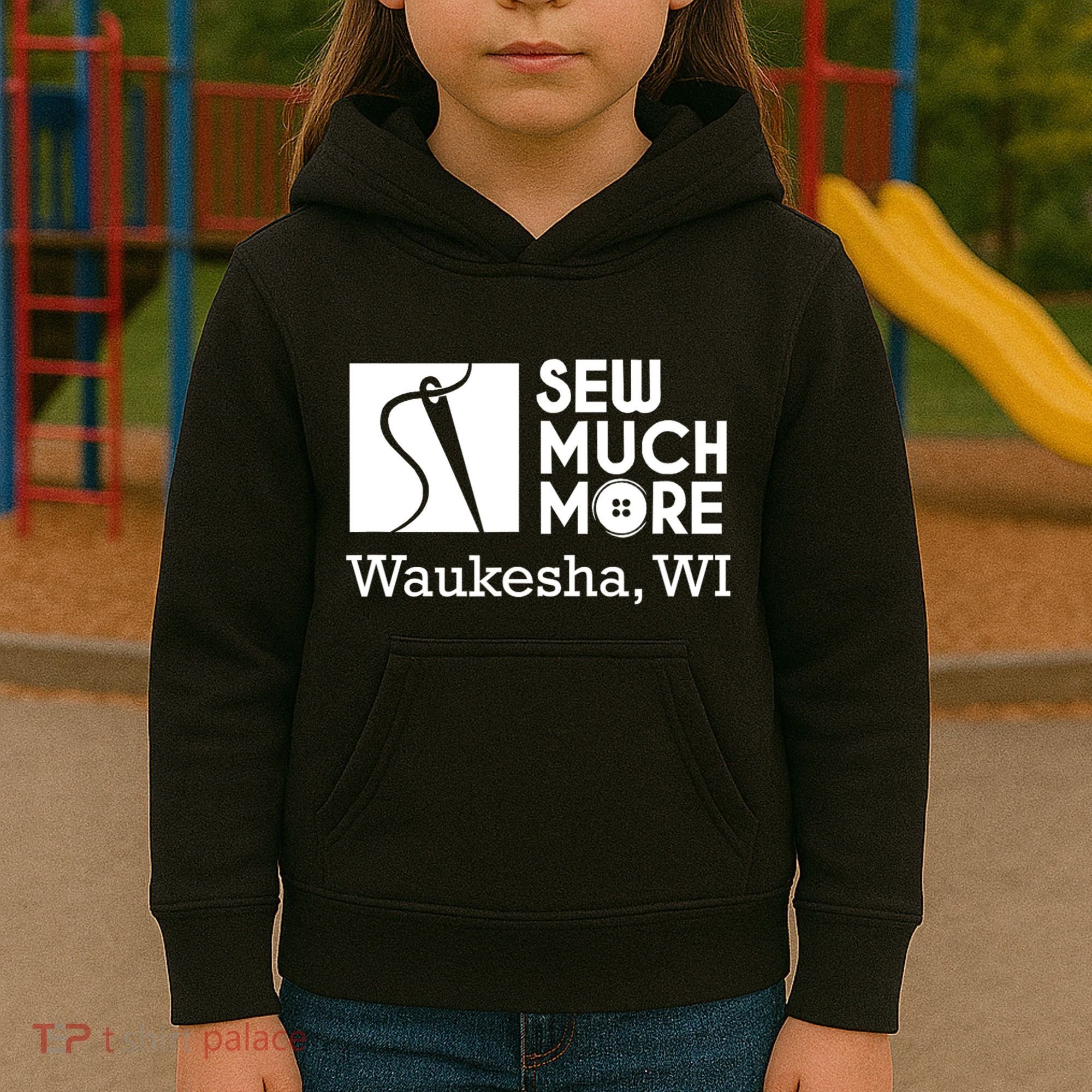 Sew Much More Waukesha Wi Kids Hoodie