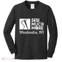 Sew Much More Waukesha Wi Kids Long Sleeve Shirt thumb 0