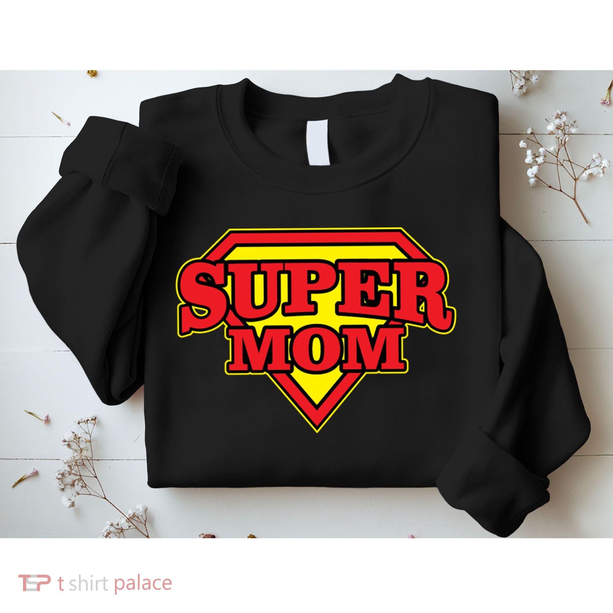Super Mom Mother's Day Gift Sweatshirt