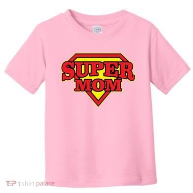 Super Mom Mother's Day Gift Toddler T-Shirt