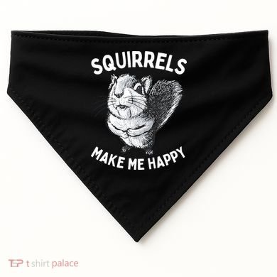 Squirrel Make Me Happy Funny Squirrel Lover USA-Made Doggie Bandana
