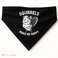 Squirrel Make Me Happy Funny Squirrel Lover USA-Made Doggie Bandana thumb 0
