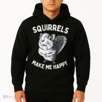 Squirrel Make Me Happy Funny Squirrel Lover Hoodie thumb 2