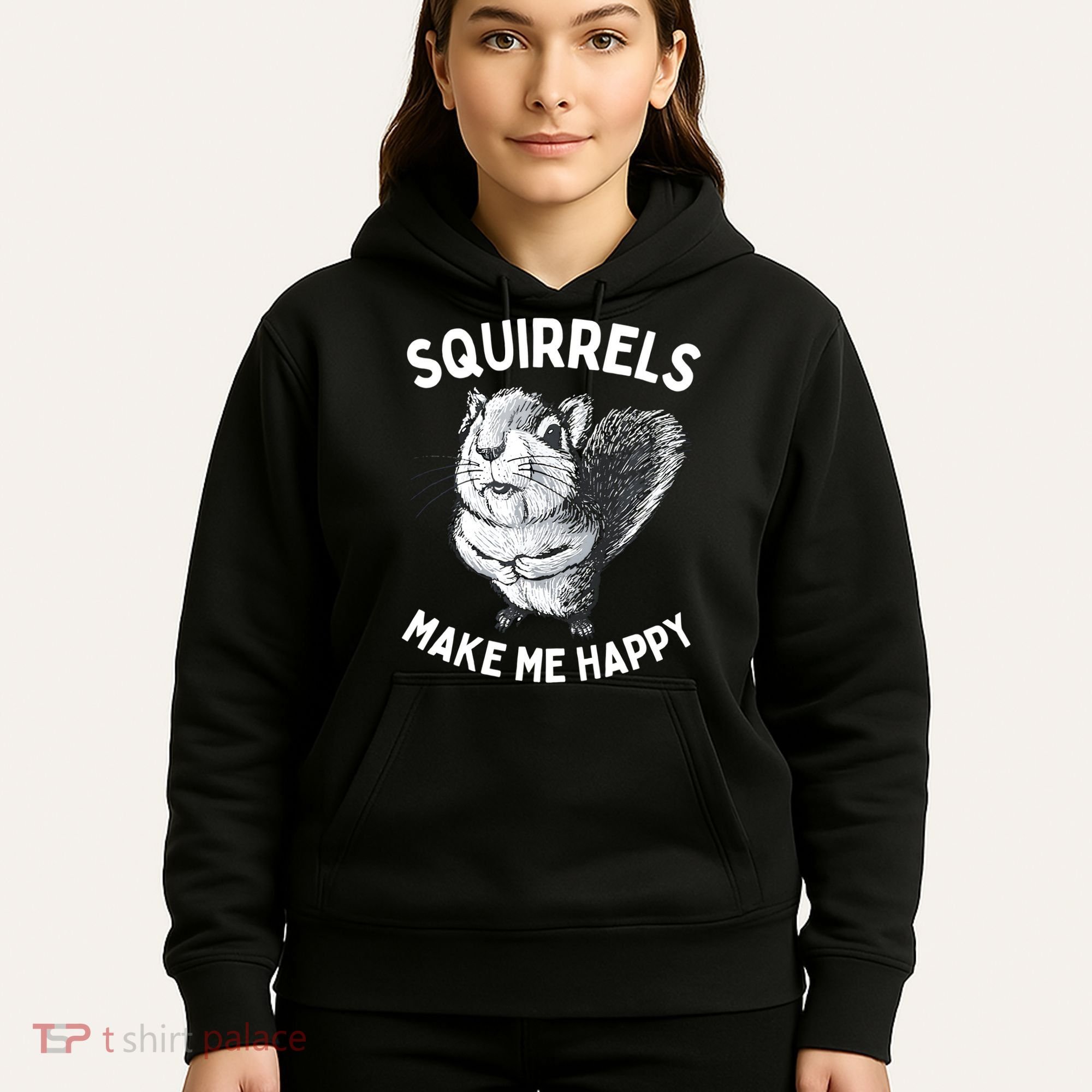 Squirrel Make Me Happy Funny Squirrel Lover Hoodie