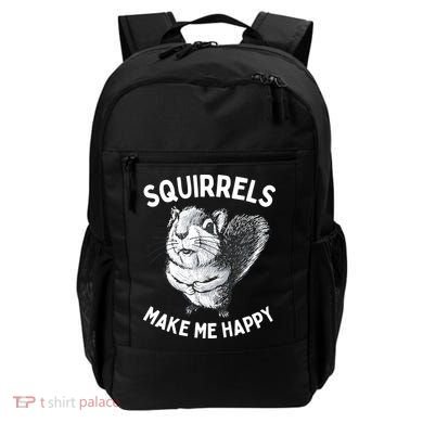 Squirrel Make Me Happy Funny Squirrel Lover Backpack
