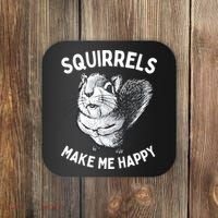 Squirrel Make Me Happy Funny Squirrel Lover Coaster thumb 0