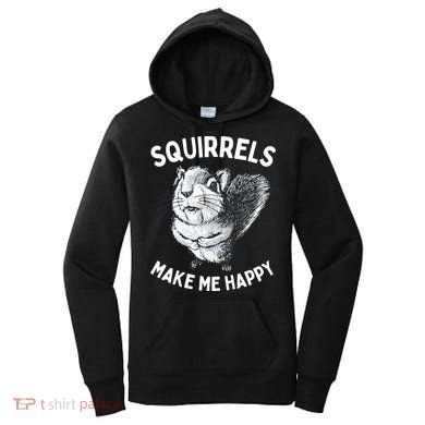 Squirrel Make Me Happy Funny Squirrel Lover Women's Hoodie