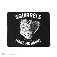 Squirrel Make Me Happy Funny Squirrel Lover Mousepad thumb 0