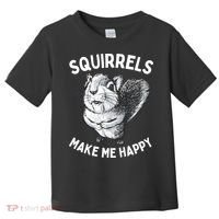 Squirrel Make Me Happy Funny Squirrel Lover Toddler T-Shirt thumb 0