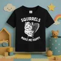 Squirrel Make Me Happy Funny Squirrel Lover Toddler T-Shirt thumb 3