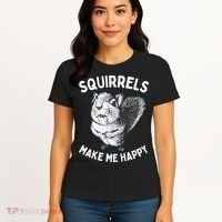 Squirrel Make Me Happy Funny Squirrel Lover Women's T-Shirt thumb 4