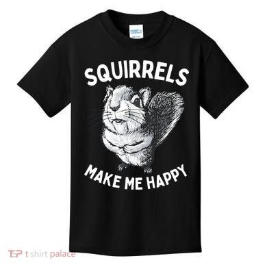 Squirrel Make Me Happy Funny Squirrel Lover Kids T-Shirt