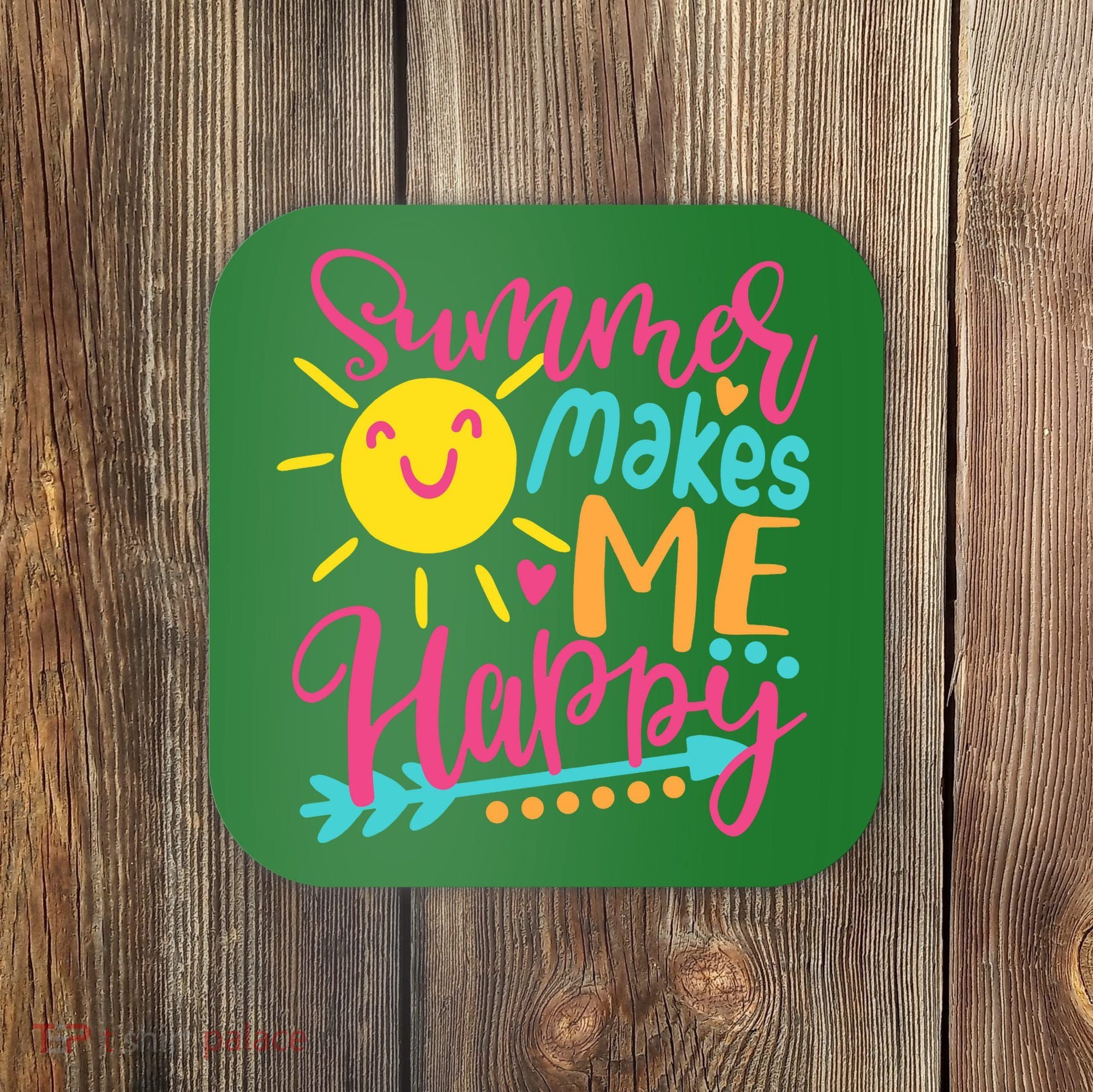 Summer Makes Me Happy Coaster