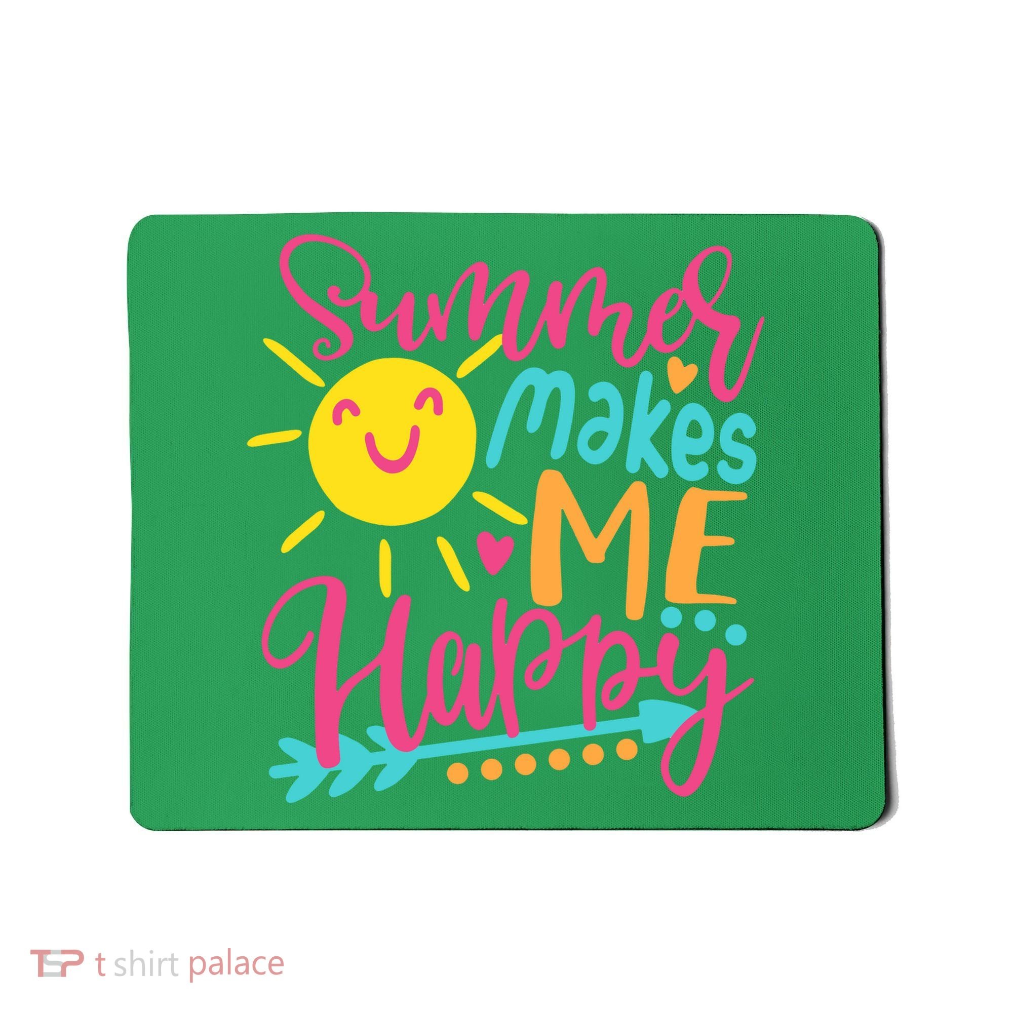 Summer Makes Me Happy Mousepad