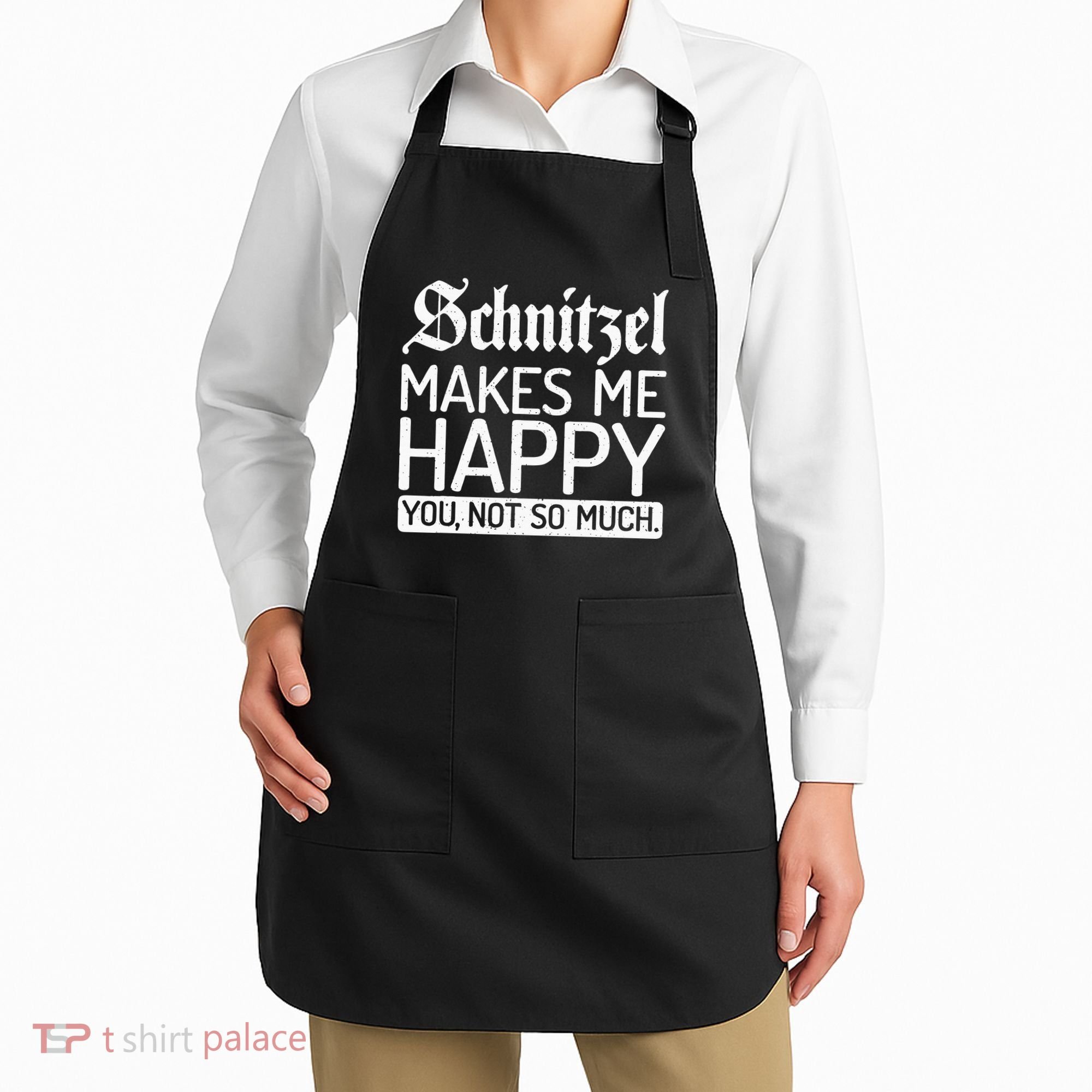 Schnitzel Makes Me Happy You Not So Much Schnitzel Apron