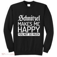 Schnitzel Makes Me Happy You Not So Much Schnitzel Sweatshirt thumb 0