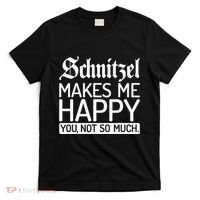 Schnitzel Makes Me Happy You Not So Much Schnitzel T-Shirt thumb 0