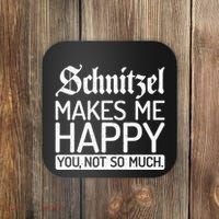 Schnitzel Makes Me Happy You Not So Much Schnitzel Coaster thumb 0