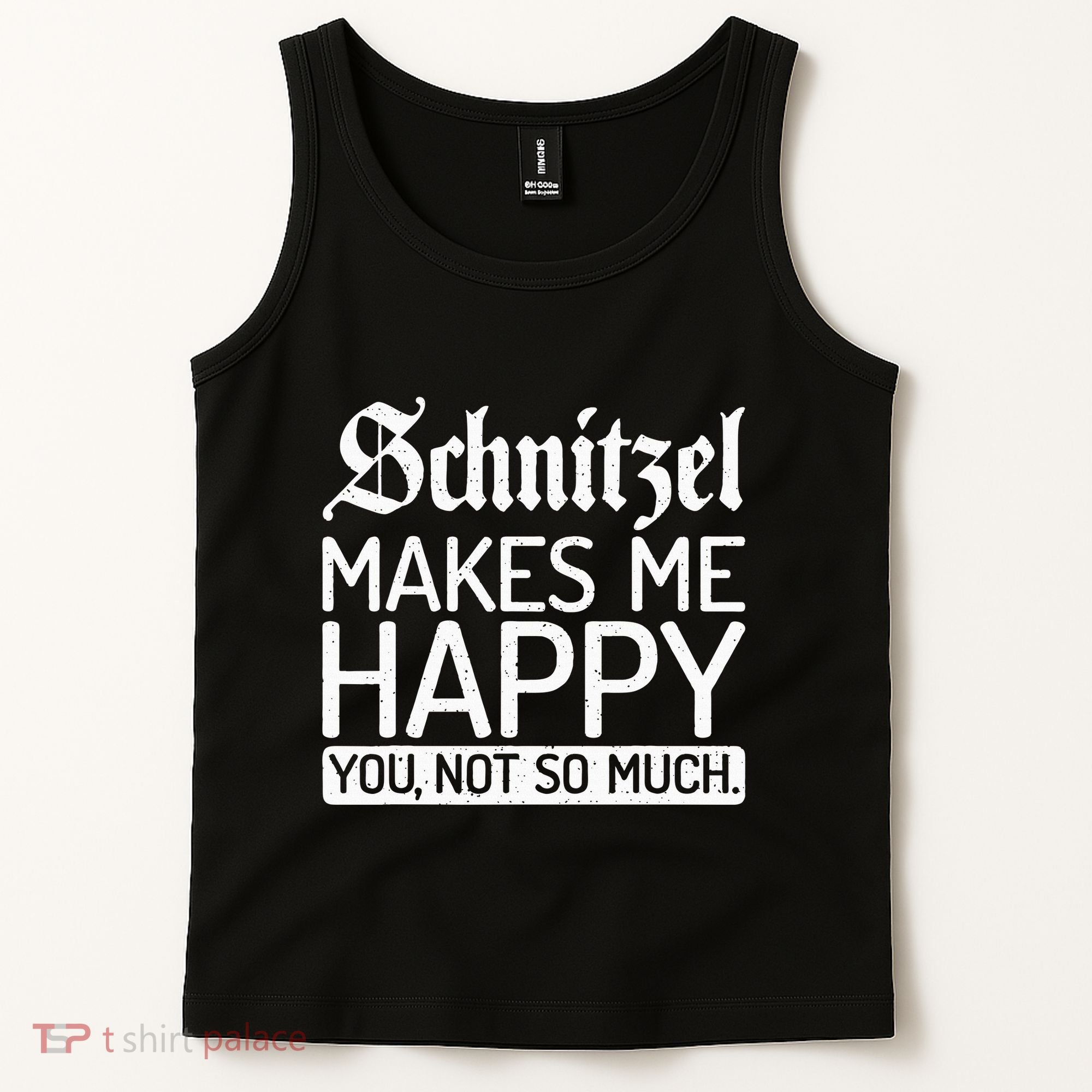 Schnitzel Makes Me Happy You Not So Much Schnitzel Tank Top