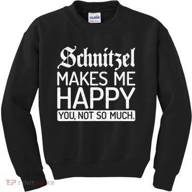 Schnitzel Makes Me Happy You Not So Much Schnitzel Kids Sweatshirt