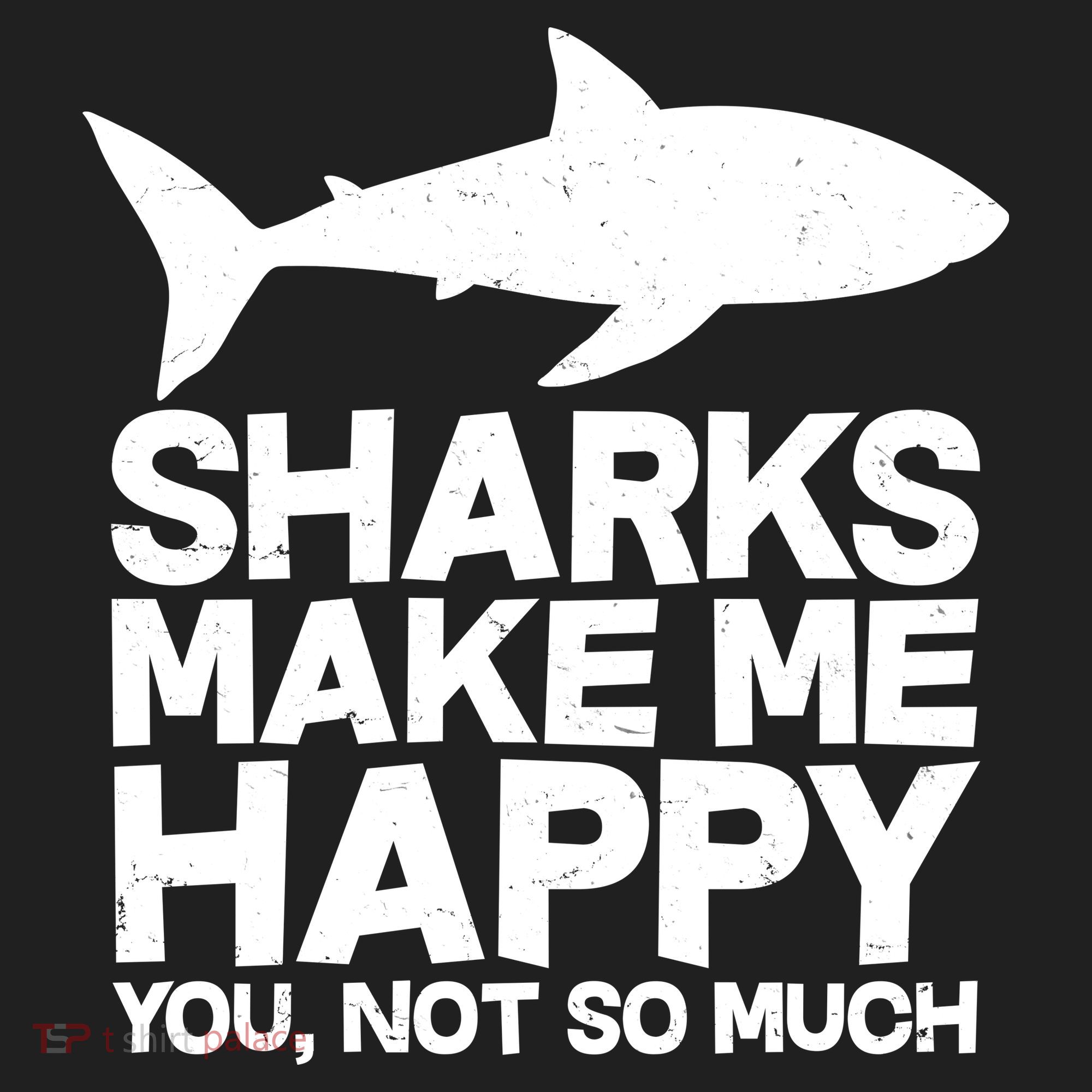 Sharks Make Me Happy You Not So Much Women's Sweatshirt