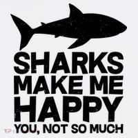 Sharks Make Me Happy You Not So Much Hoodie thumb 7