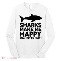 Sharks Make Me Happy You Not So Much Long Sleeve Shirt thumb 0