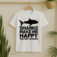 Sharks Make Me Happy You Not So Much T-Shirt thumb 2